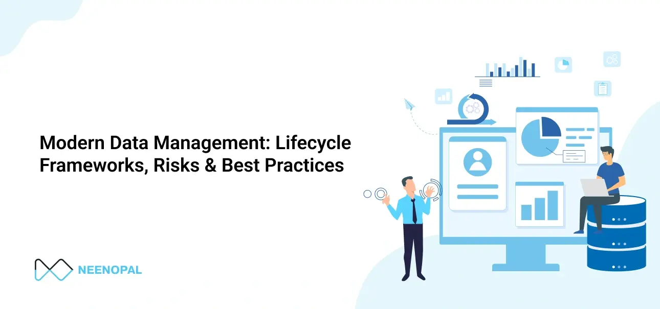 Modern Data Management: Lifecycle Frameworks, Risks & Best Practices